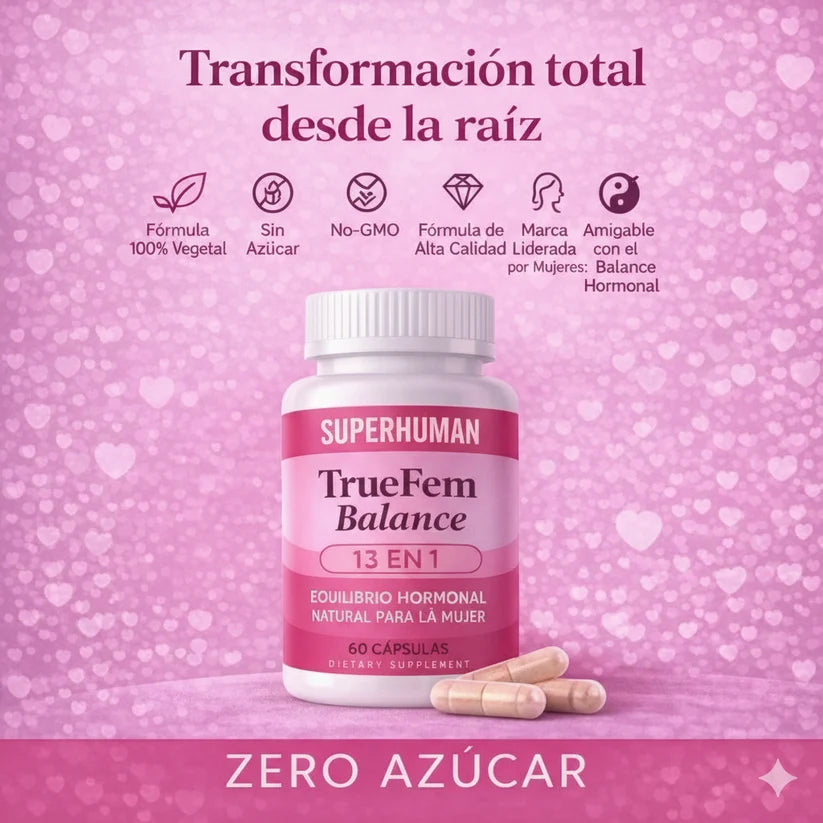 True Fem™ | Equilibrio Hormonal y Bienestar Femenino